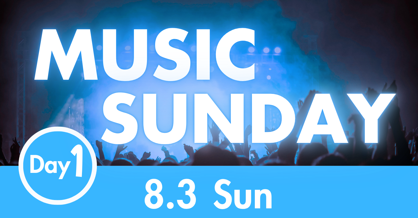 MUSIC SUNDAY Day 1