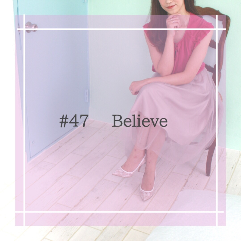 #47 Believe