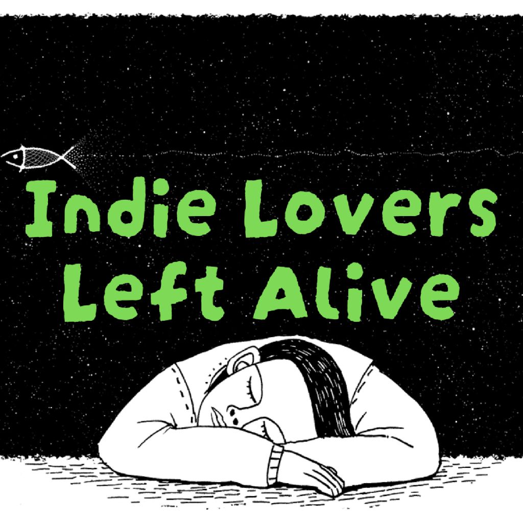 Indie Lovers Left Alive