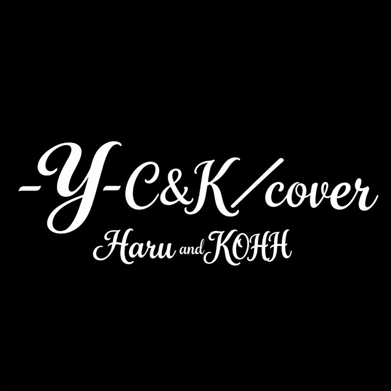 Y  こお&Haru