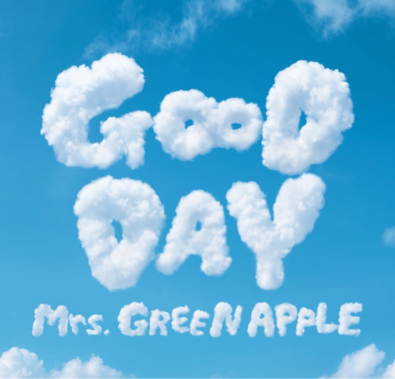 Mrs. GREEN APPLE 『GOOD DAY』